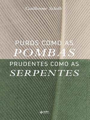 cover image of Puros Como as Pombas Prudentes Como as Serpentes